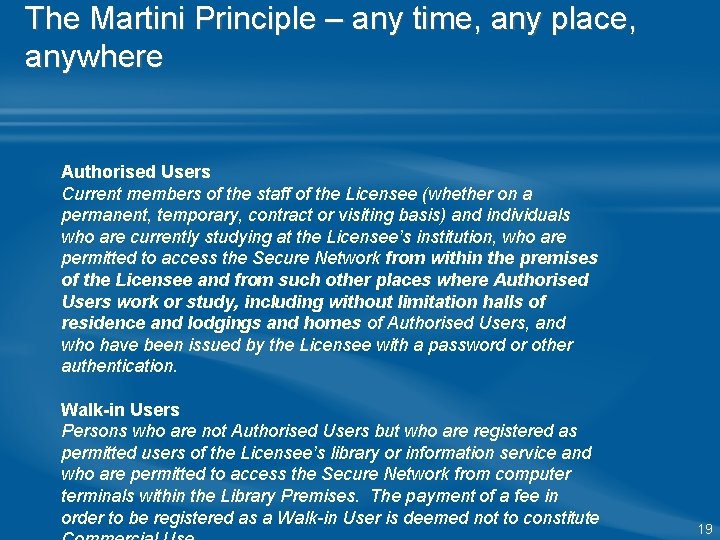 The Martini Principle – any time, any place, anywhere Authorised Users Current members of The Martini Principle – any time, any place, anywhere Authorised Users Current members of