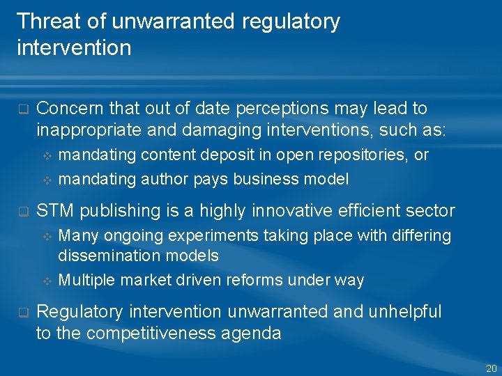 Threat of unwarranted regulatory intervention q Concern that out of date perceptions may lead Threat of unwarranted regulatory intervention q Concern that out of date perceptions may lead