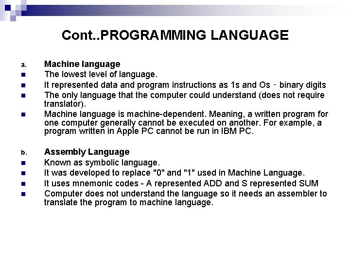 Cont. . PROGRAMMING LANGUAGE a. n n b. n n Machine language The lowest