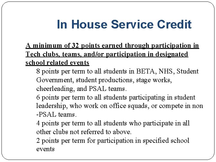 In House Service Credit A minimum of 32 points earned through participation in Tech