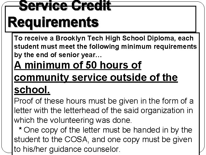 Service Credit Requirements To receive a Brooklyn Tech High School Diploma, each student must