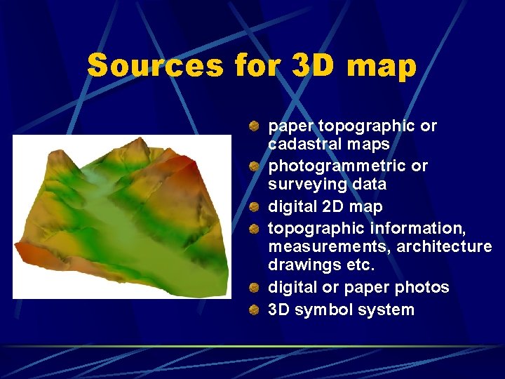Sources for 3 D map paper topographic or cadastral maps photogrammetric or surveying data