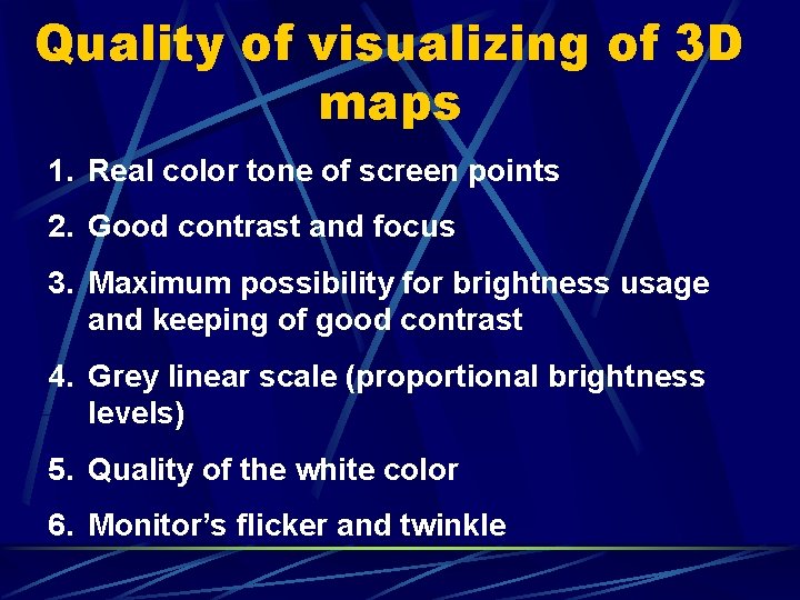 Quality of visualizing of 3 D maps 1. Real color tone of screen points