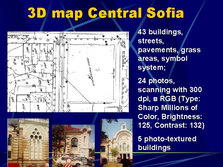 3 D map Central Sofia 43 buildings, streets, pavements, grass areas, symbol system; 24