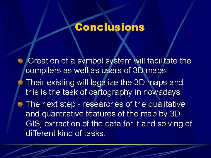 Conclusions Creation of a symbol system will facilitate the compilers as well as users