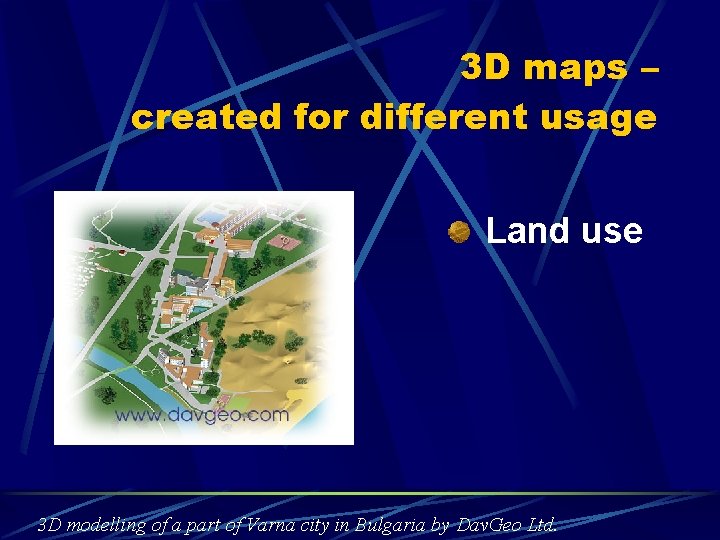 3 D maps – created for different usage Land use 3 D modelling of