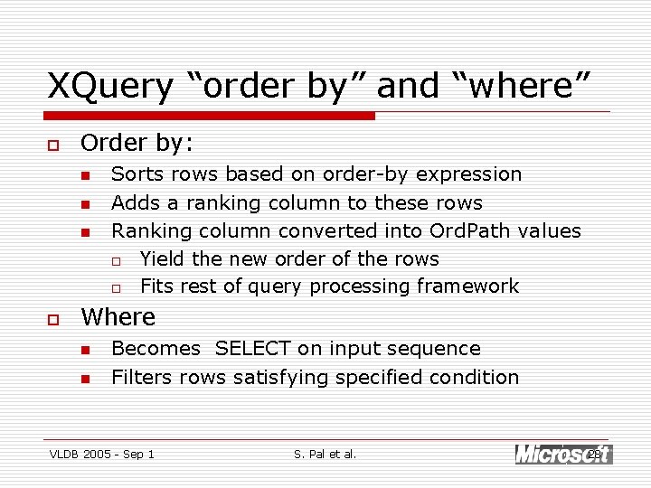 XQuery “order by” and “where” o Order by: n n n o Sorts rows