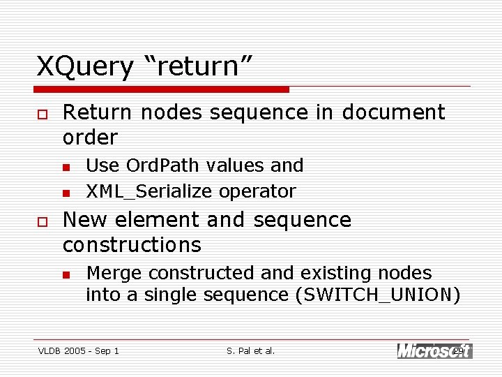 XQuery “return” o Return nodes sequence in document order n n o Use Ord.