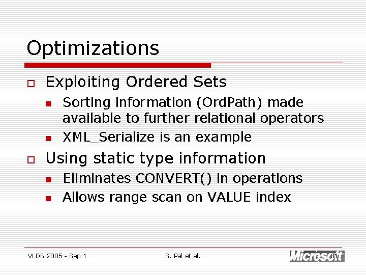 Optimizations o Exploiting Ordered Sets n n o Sorting information (Ord. Path) made available