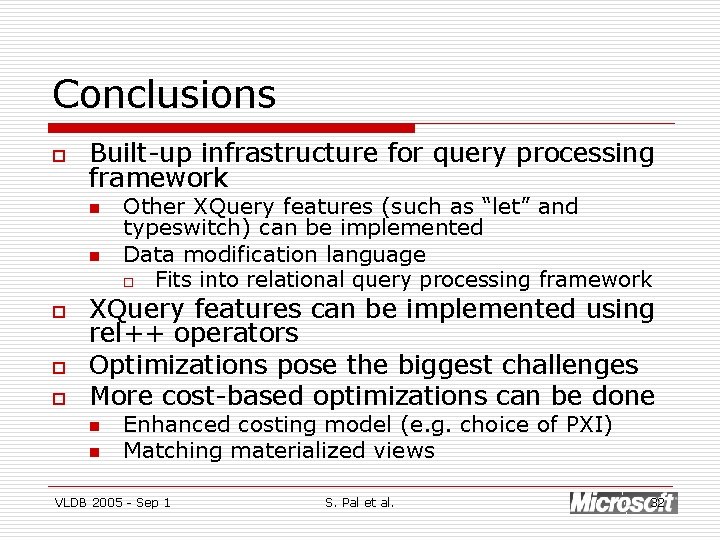 Conclusions o Built-up infrastructure for query processing framework n n o o o Other