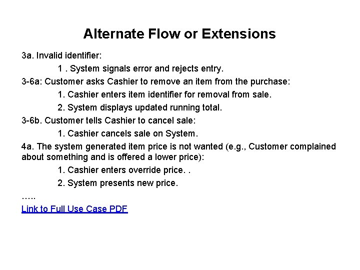 Alternate Flow or Extensions 3 a. Invalid identifier: 1. System signals error and rejects