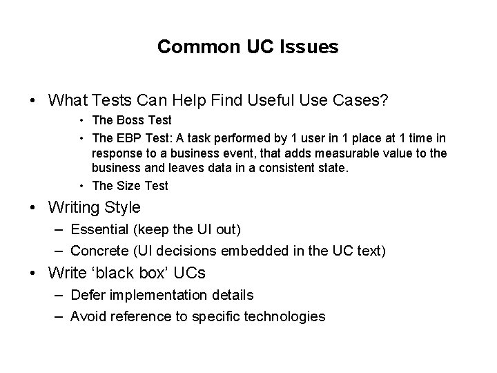 Common UC Issues • What Tests Can Help Find Useful Use Cases? • The