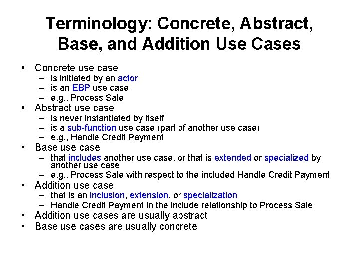 Terminology: Concrete, Abstract, Base, and Addition Use Cases • Concrete use case – is