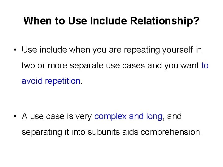 When to Use Include Relationship? • Use include when you are repeating yourself in