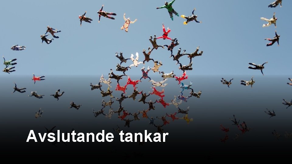 Avslutande tankar Avslutande tankar