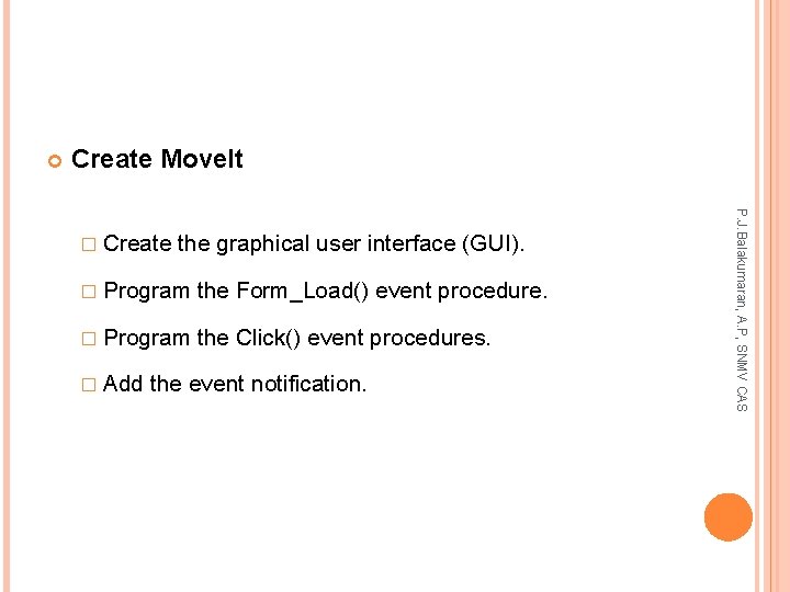  Create Move. It the graphical user interface (GUI). � Program the Form_Load() event