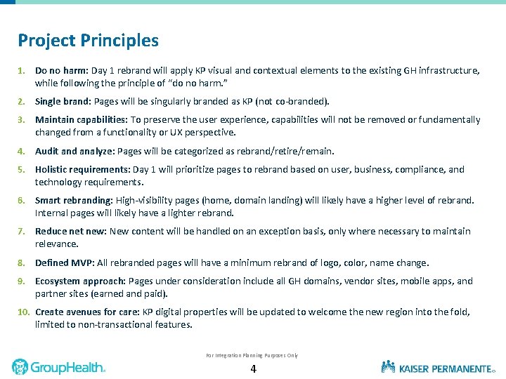 Project Principles 1. Do no harm: Day 1 rebrand will apply KP visual and
