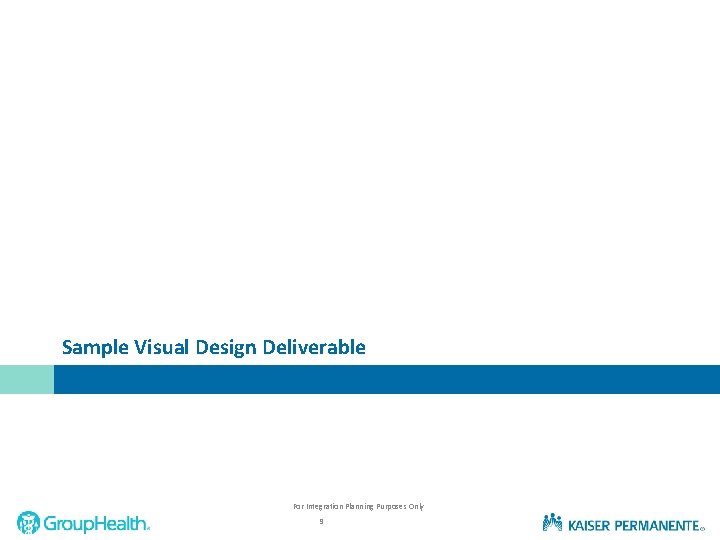 Sample Visual Design Deliverable For Integration Planning Purposes Only 9 