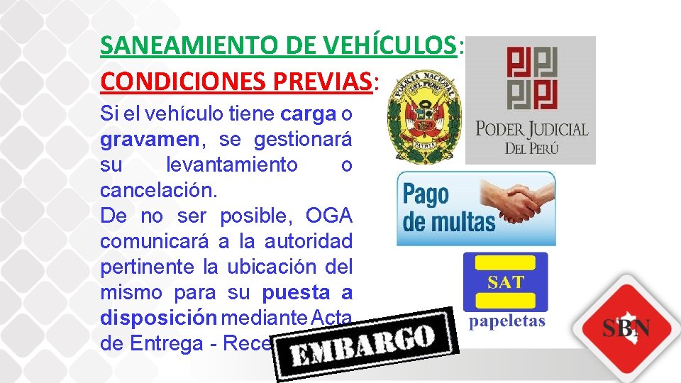 SANEAMIENTO DE VEHÍCULOS: CONDICIONES PREVIAS: Si el vehículo tiene carga o gravamen, se gestionará