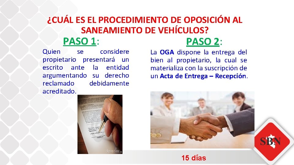 ¿CUÁL ES EL PROCEDIMIENTO DE OPOSICIÓN AL SANEAMIENTO DE VEHÍCULOS? PASO 1: Quien se