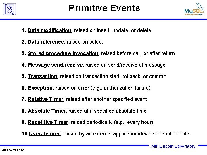 Primitive Events 1. Data modification: raised on insert, update, or delete 2. Data reference: