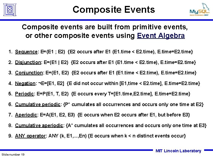 Composite Events Composite events are built from primitive events, or other composite events using