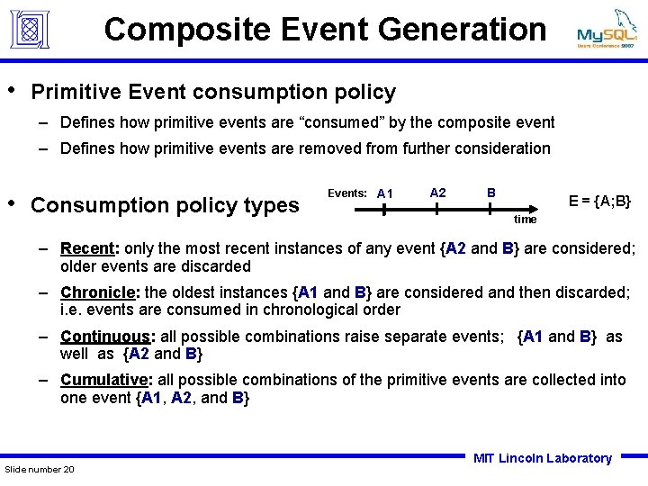 Composite Event Generation • Primitive Event consumption policy – Defines how primitive events are