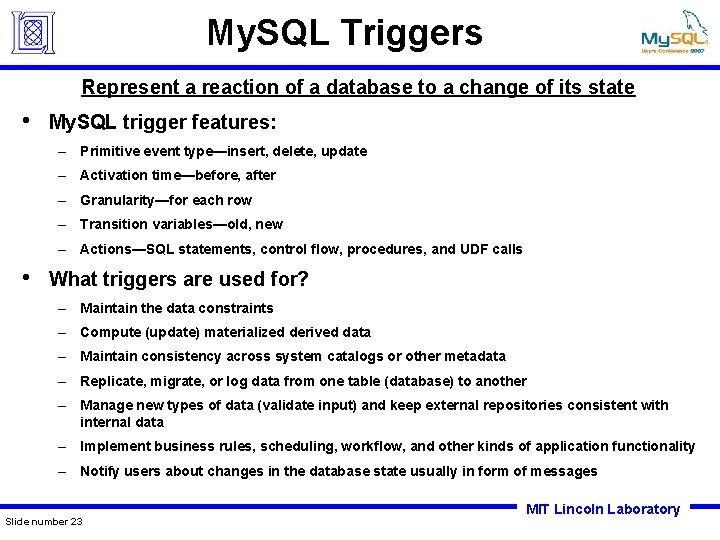 My. SQL Triggers Represent a reaction of a database to a change of its