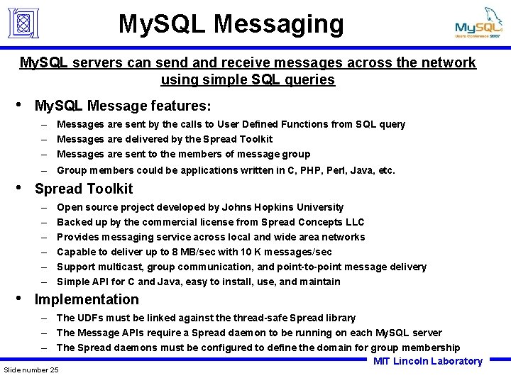 My. SQL Messaging My. SQL servers can send and receive messages across the network