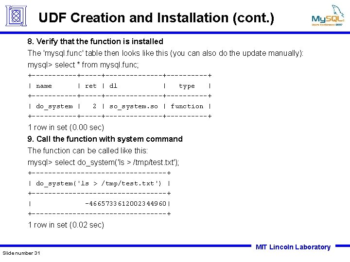 UDF Creation and Installation (cont. ) 8. Verify that the function is installed The