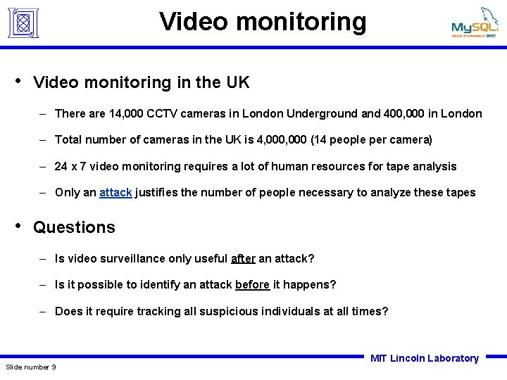 Video monitoring • Video monitoring in the UK – There are 14, 000 CCTV