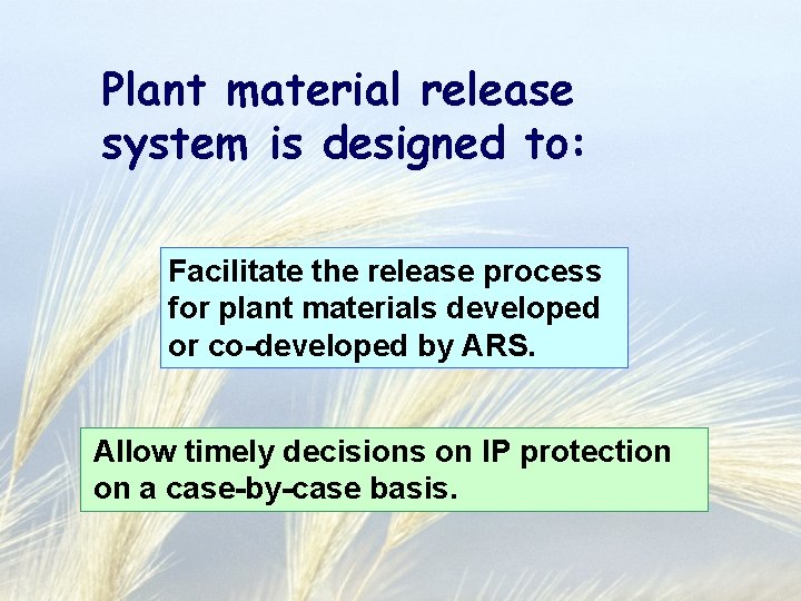 Plant material release system is designed to: Facilitate the release process for plant materials