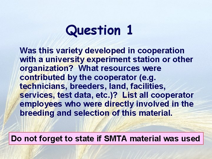 Question 1 Was this variety developed in cooperation with a university experiment station or