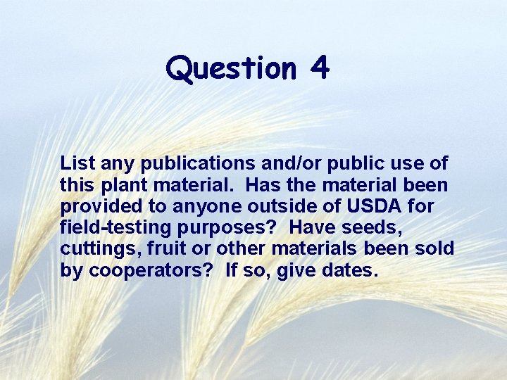 Question 4 List any publications and/or public use of this plant material. Has the