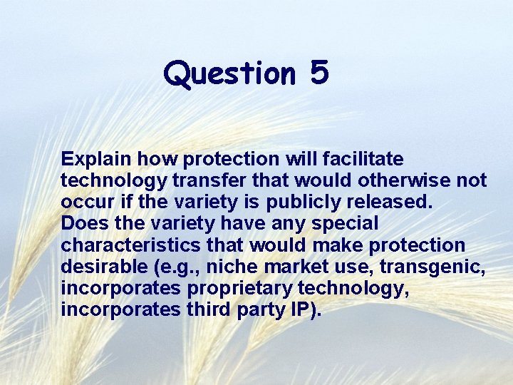 Question 5 Explain how protection will facilitate technology transfer that would otherwise not occur