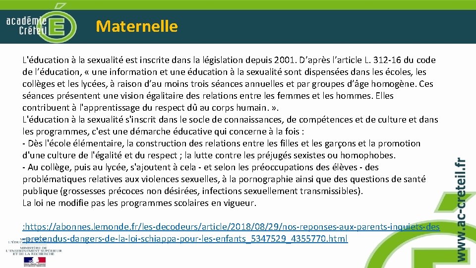 Maternelle L'éducation à la sexualité est inscrite dans la législation depuis 2001. D’après l’article