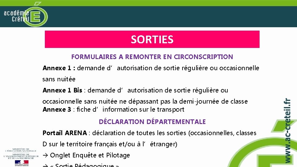 SORTIES FORMULAIRES A REMONTER EN CIRCONSCRIPTION Annexe 1 : demande d’autorisation de sortie régulière