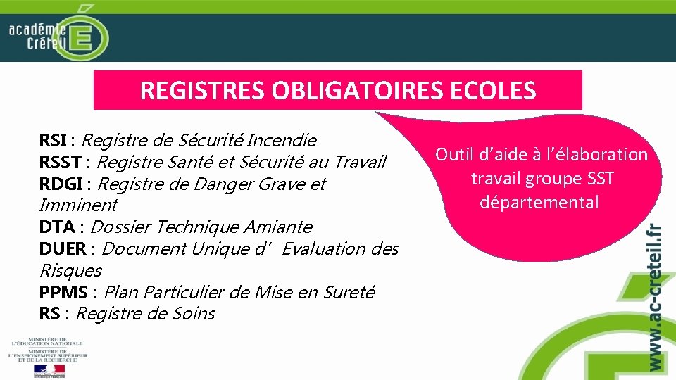 REGISTRES OBLIGATOIRES ECOLES RSI : Registre de Sécurité Incendie RSST : Registre Santé et
