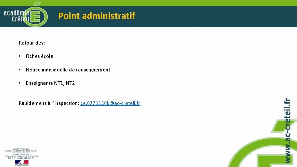 Point administratif Retour des: • Fiches école • Notice individuelle de renseignement • Enseignants