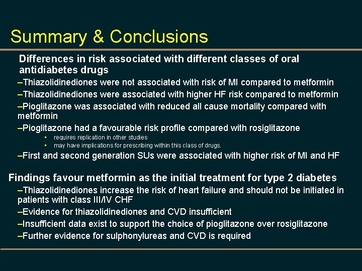 Summary & Conclusions Differences in risk associated with different classes of oral antidiabetes drugs