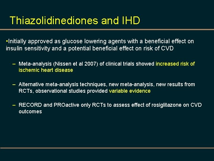 Thiazolidinediones and IHD • Initially approved as glucose lowering agents with a beneficial effect