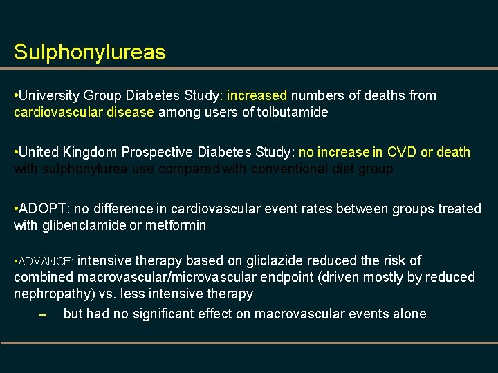 Sulphonylureas • University Group Diabetes Study: increased numbers of deaths from cardiovascular disease among