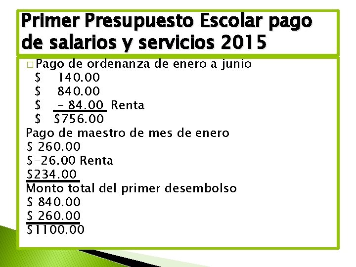 Primer Presupuesto Escolar pago de salarios y servicios 2015 � Pago de ordenanza de
