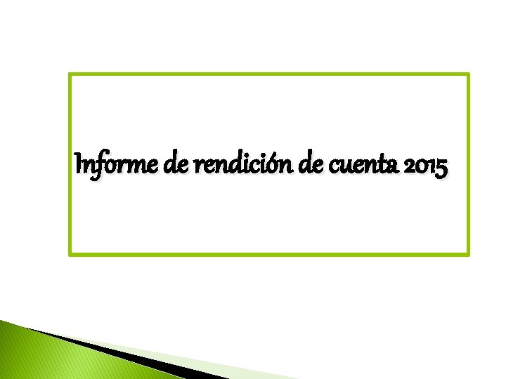 Informe de rendición de cuenta 2015 