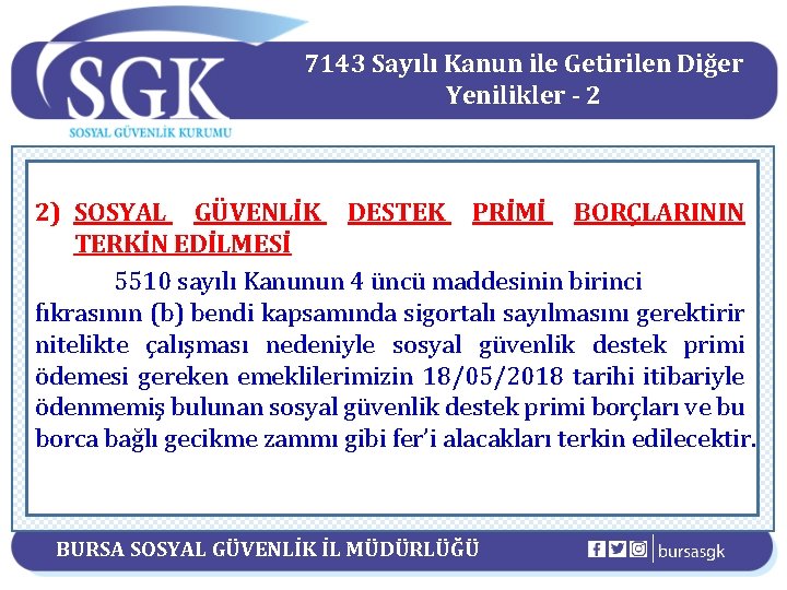 7143 Sayılı Kanun ile Getirilen Diğer Yenilikler - 2 2) SOSYAL GÜVENLİK DESTEK PRİMİ