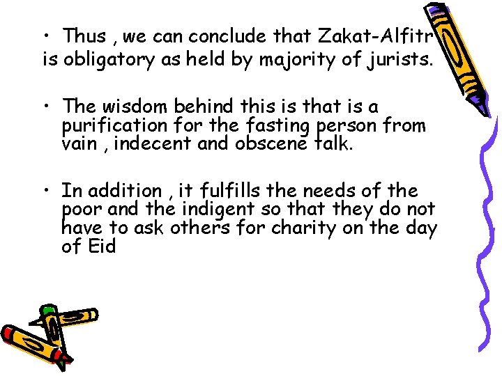  • Thus , we can conclude that Zakat-Alfitr is obligatory as held by