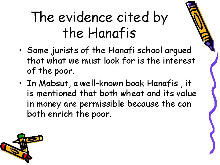 The evidence cited by the Hanafis • Some jurists of the Hanafi school argued