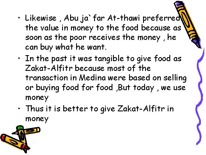  • Likewise , Abu ja`far At-thawi preferred the value in money to the