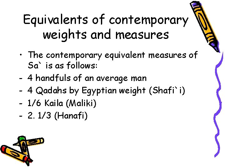 Equivalents of contemporary weights and measures • The contemporary equivalent measures of Sa` is