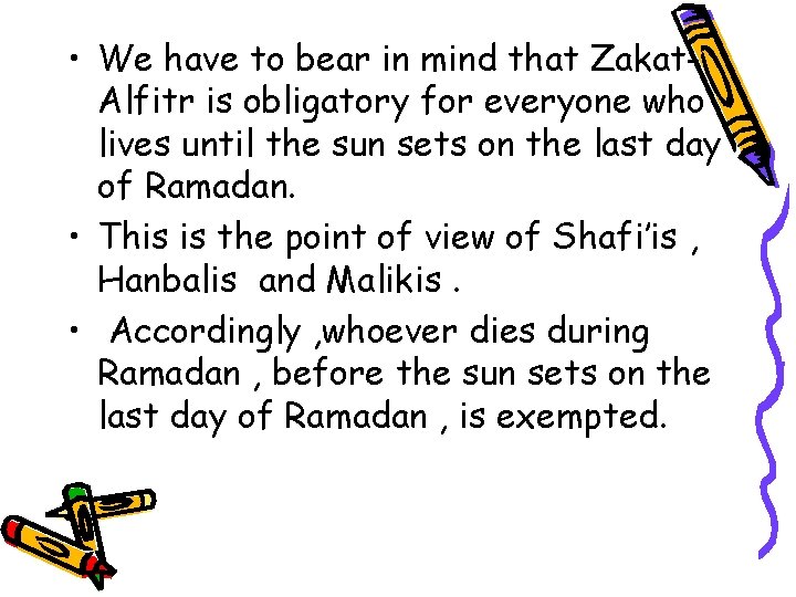  • We have to bear in mind that Zakat. Alfitr is obligatory for